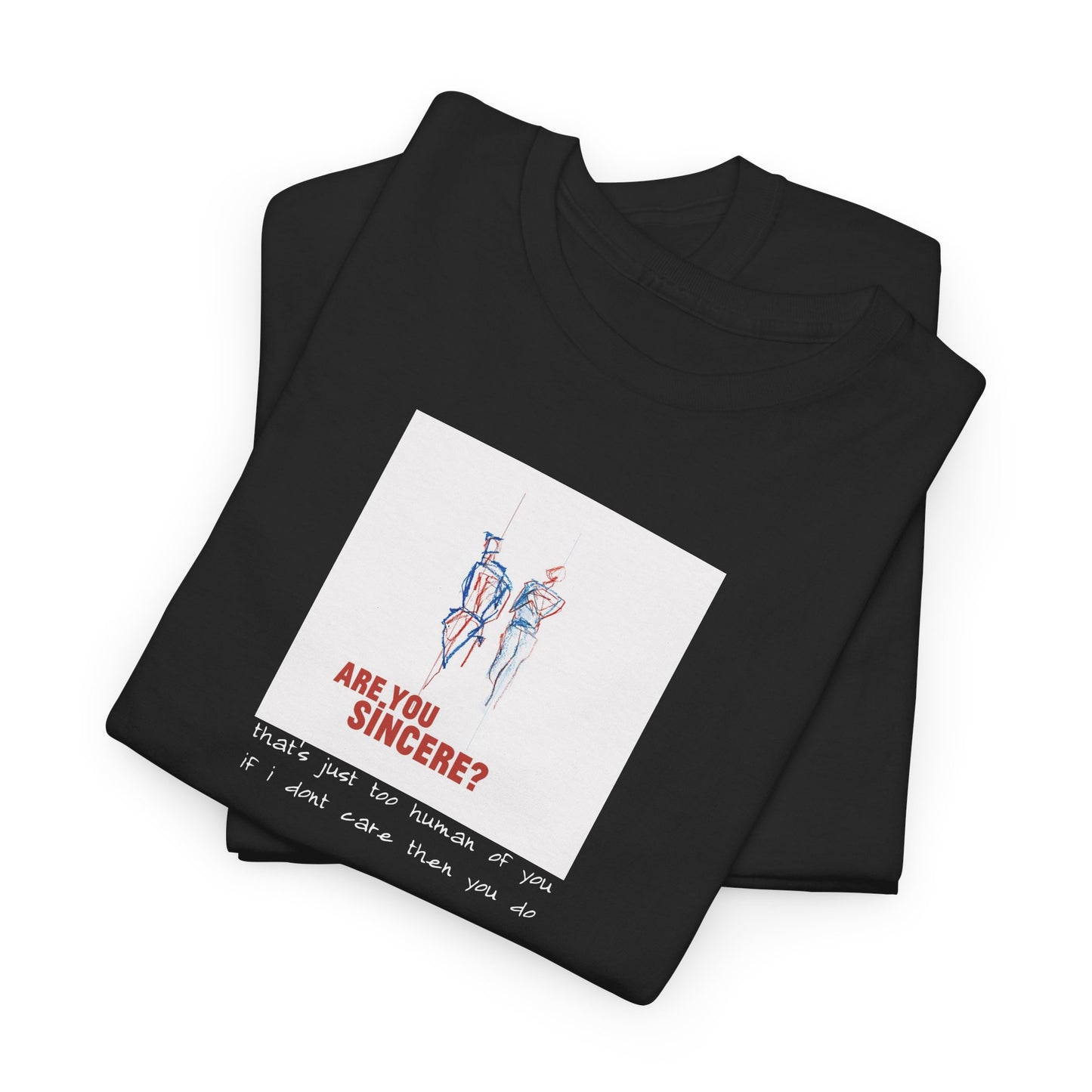 Are You Sincere? T-Shirt