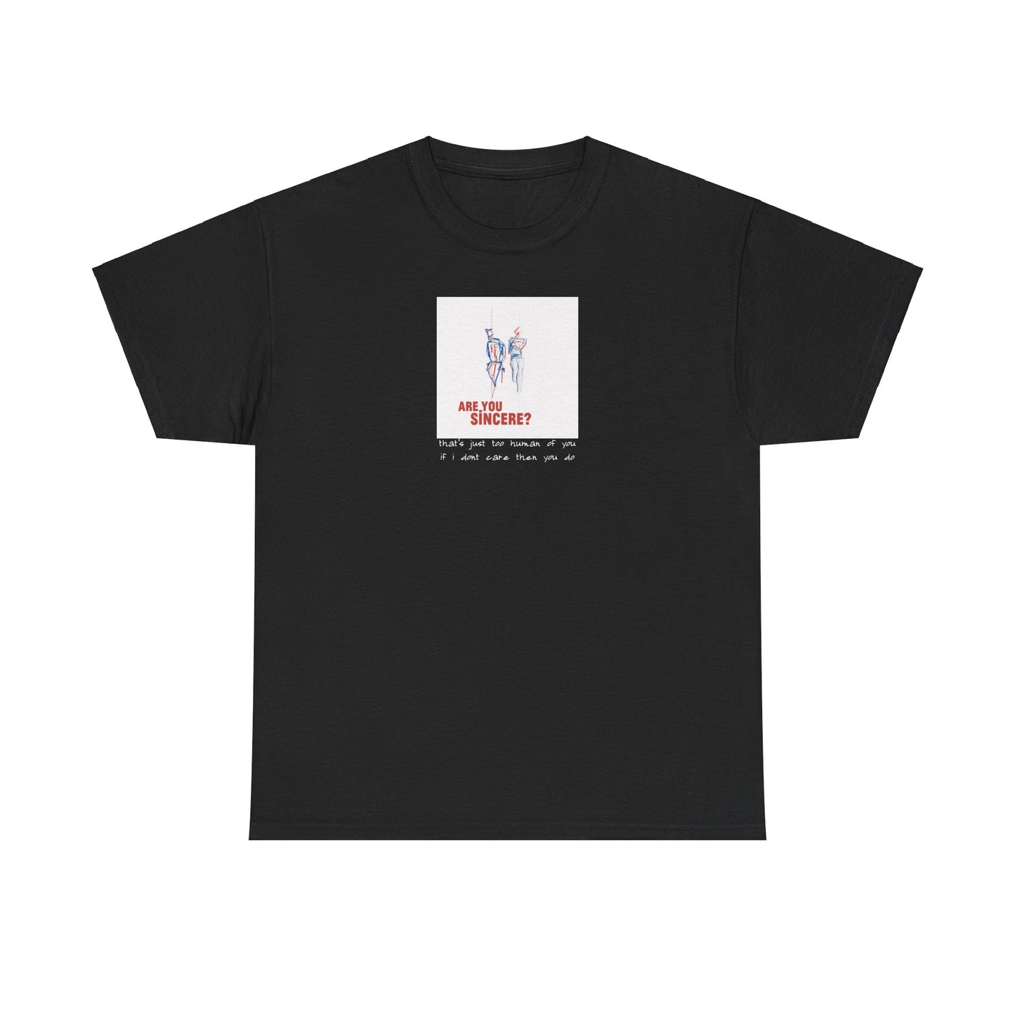 Are You Sincere? T-Shirt