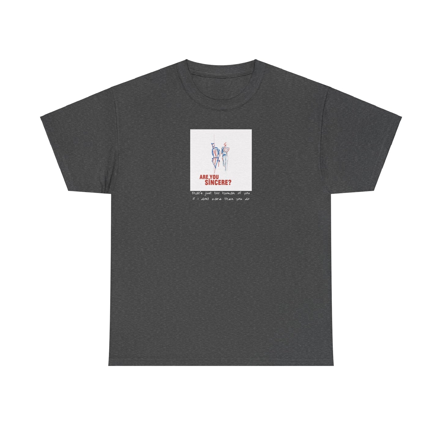 Are You Sincere? T-Shirt