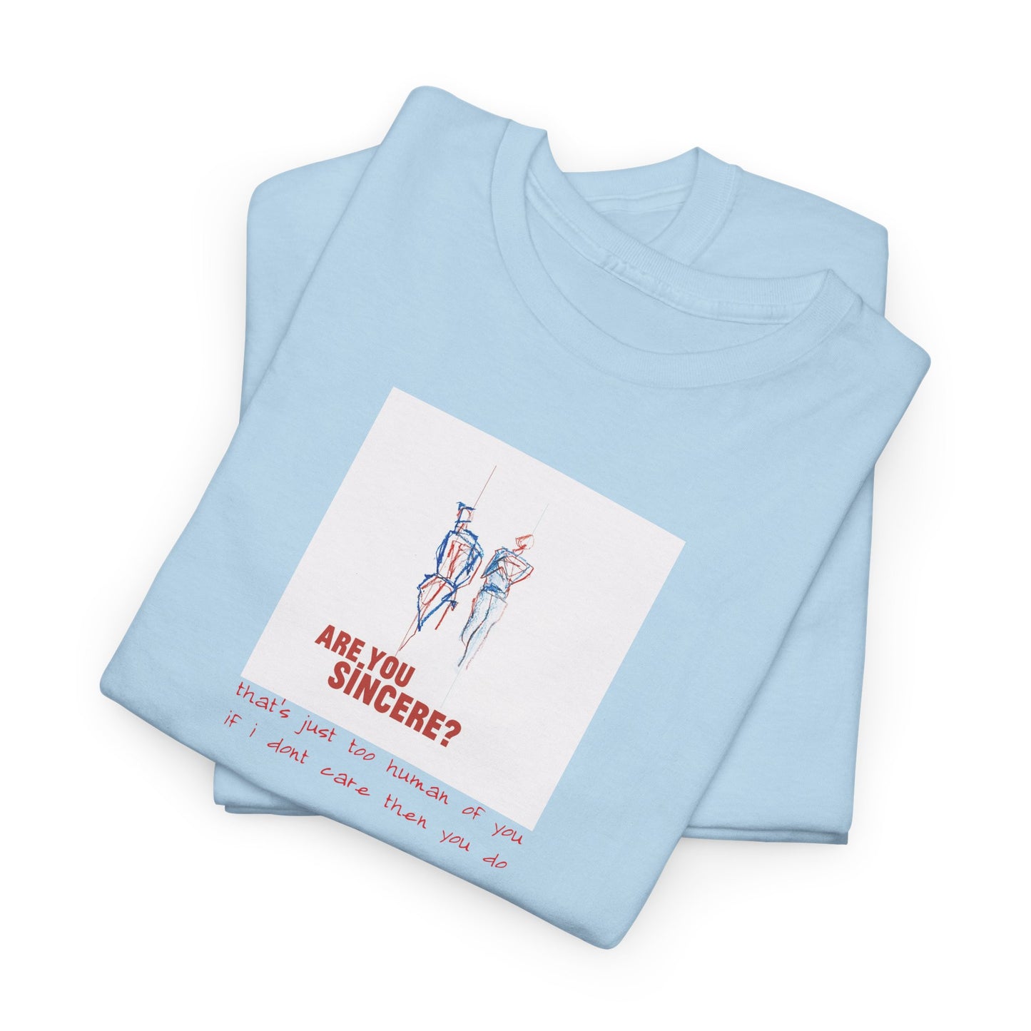 Are You Sincere? T-Shirt